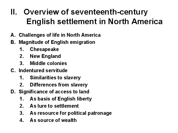 II. Overview of seventeenth-century English settlement in North America A. Challenges of life in