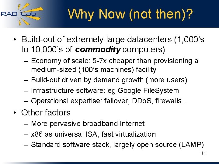 Why Now (not then)? • Build-out of extremely large datacenters (1, 000’s to 10,