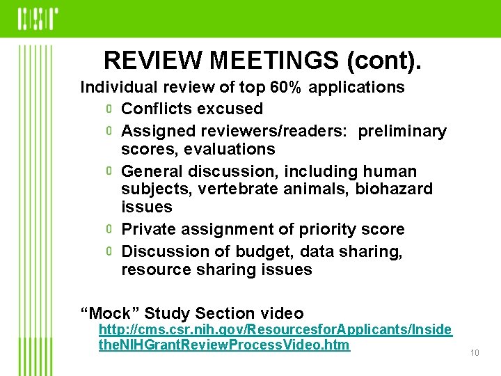 REVIEW MEETINGS (cont). Individual review of top 60% applications Conflicts excused Assigned reviewers/readers: preliminary