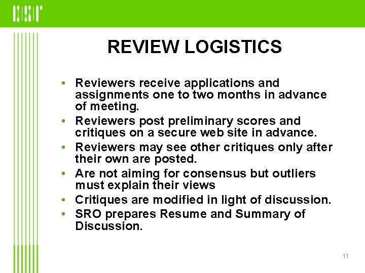 REVIEW LOGISTICS • Reviewers receive applications and assignments one to two months in advance
