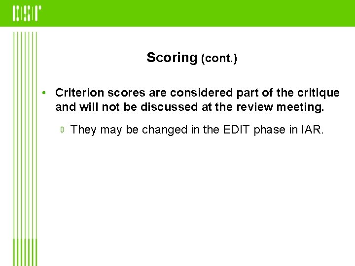 Scoring (cont. ) • Criterion scores are considered part of the critique and will