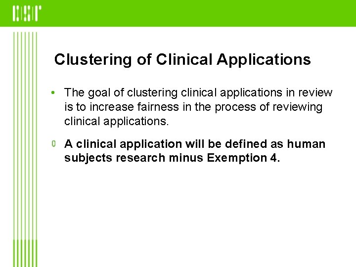 Clustering of Clinical Applications • The goal of clustering clinical applications in review is
