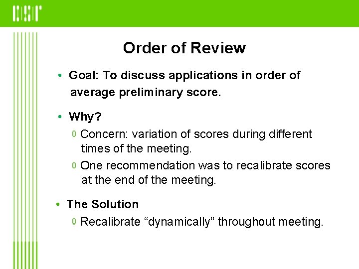 Order of Review • Goal: To discuss applications in order of average preliminary score.