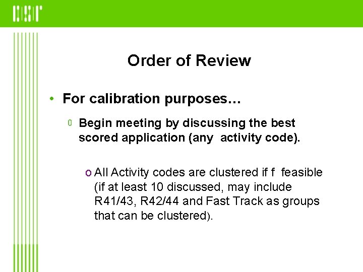 Order of Review • For calibration purposes… Begin meeting by discussing the best scored
