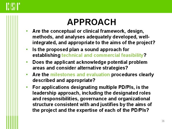 APPROACH • Are the conceptual or clinical framework, design, methods, and analyses adequately developed,