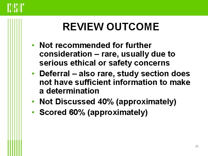 REVIEW OUTCOME • Not recommended for further consideration – rare, usually due to serious
