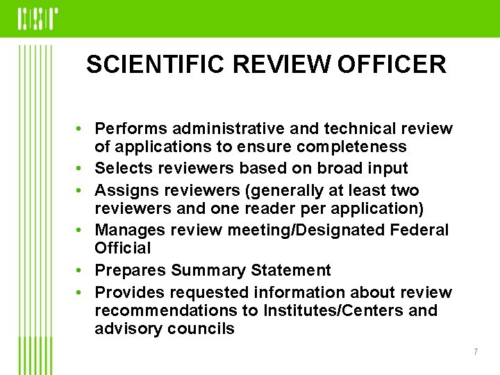 SCIENTIFIC REVIEW OFFICER • Performs administrative and technical review of applications to ensure completeness