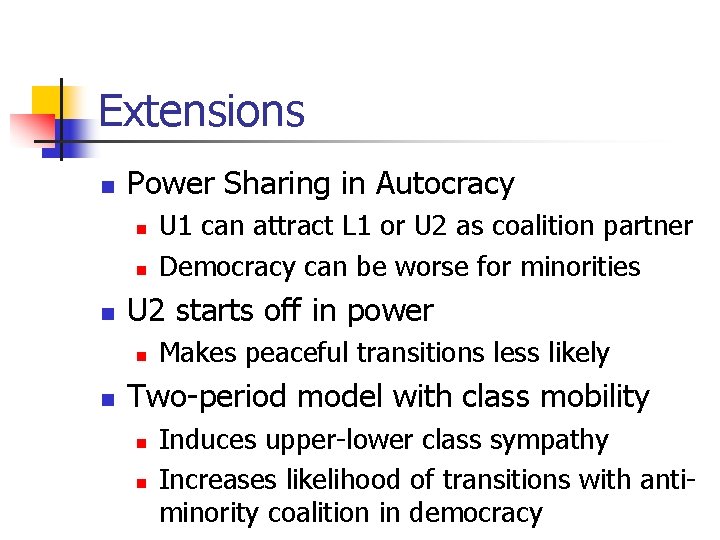 Extensions n Power Sharing in Autocracy n n n U 2 starts off in