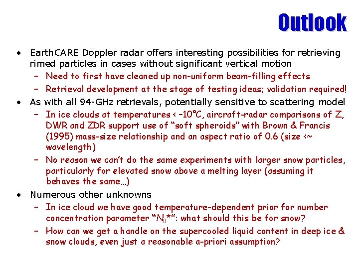 Outlook • Earth. CARE Doppler radar offers interesting possibilities for retrieving rimed particles in