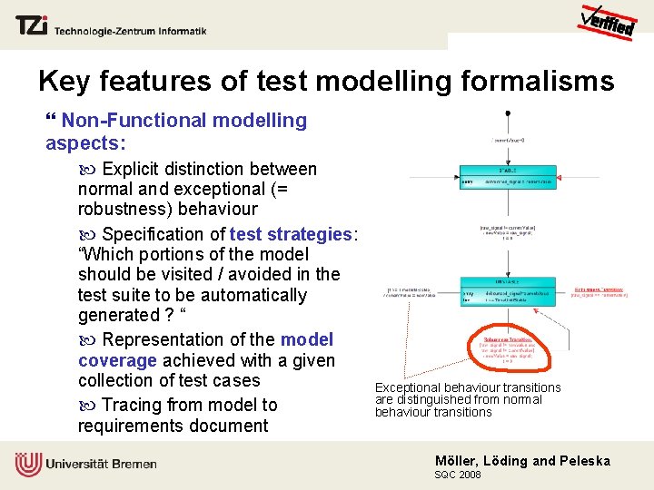Key features of test modelling formalisms Non-Functional modelling aspects: Explicit distinction between normal and