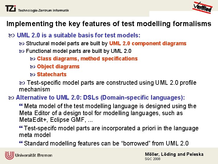 Implementing the key features of test modelling formalisms UML 2. 0 is a suitable