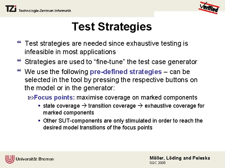 Test Strategies Test strategies are needed since exhaustive testing is infeasible in most applications