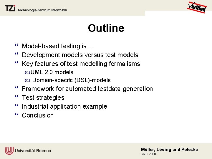 Outline Model-based testing is. . . Development models versus test models Key features of