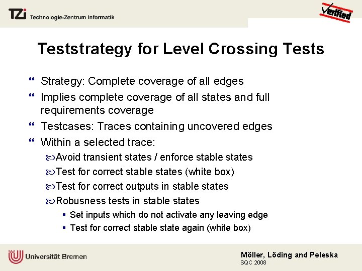 Teststrategy for Level Crossing Tests Strategy: Complete coverage of all edges Implies complete coverage