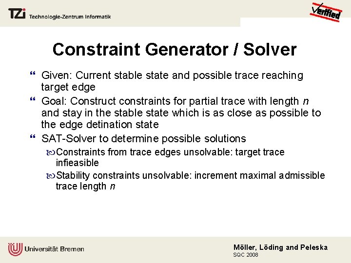 Constraint Generator / Solver Given: Current stable state and possible trace reaching target edge