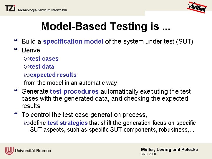 Model-Based Testing is. . . Build a specification model of the system under test