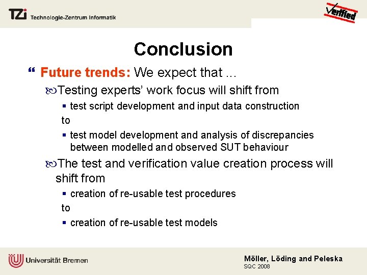 Conclusion Future trends: We expect that. . . Testing experts’ work focus will shift