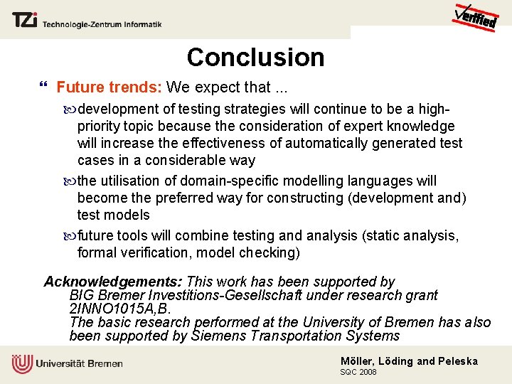 Conclusion Future trends: We expect that. . . development of testing strategies will continue