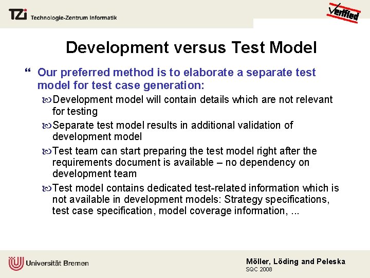 Development versus Test Model Our preferred method is to elaborate a separate test model