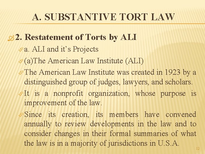 A. SUBSTANTIVE TORT LAW 2. Restatement of Torts by ALI a. ALI and it’s