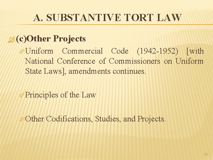 A. SUBSTANTIVE TORT LAW (c)Other Projects Uniform Commercial Code (1942 -1952) [with National Conference