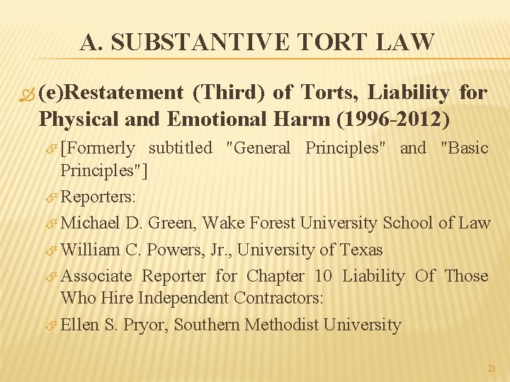 A. SUBSTANTIVE TORT LAW (e)Restatement (Third) of Torts, Liability for Physical and Emotional Harm