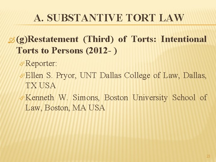 A. SUBSTANTIVE TORT LAW (g)Restatement (Third) of Torts: Intentional Torts to Persons (2012 -