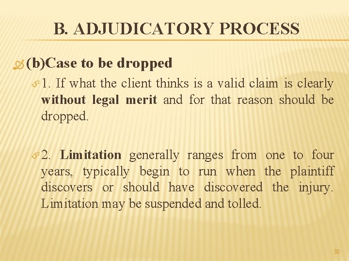 B. ADJUDICATORY PROCESS (b)Case to be dropped 1. If what the client thinks is