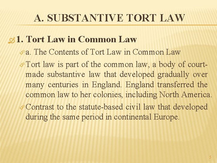 A. SUBSTANTIVE TORT LAW 1. Tort Law in Common Law a. The Contents of
