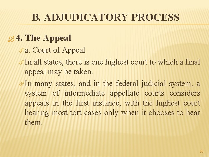 B. ADJUDICATORY PROCESS 4. The Appeal a. Court of Appeal In all states, there