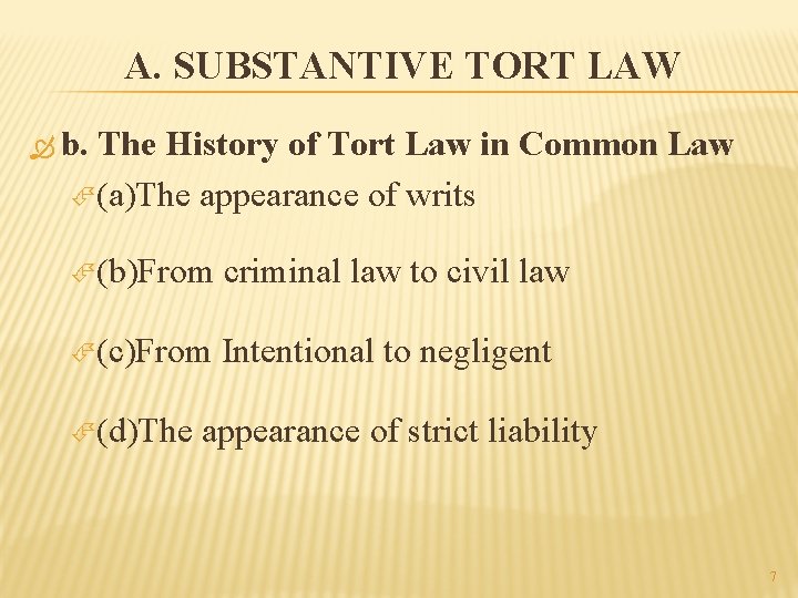 A. SUBSTANTIVE TORT LAW b. The History of Tort Law in Common Law (a)The