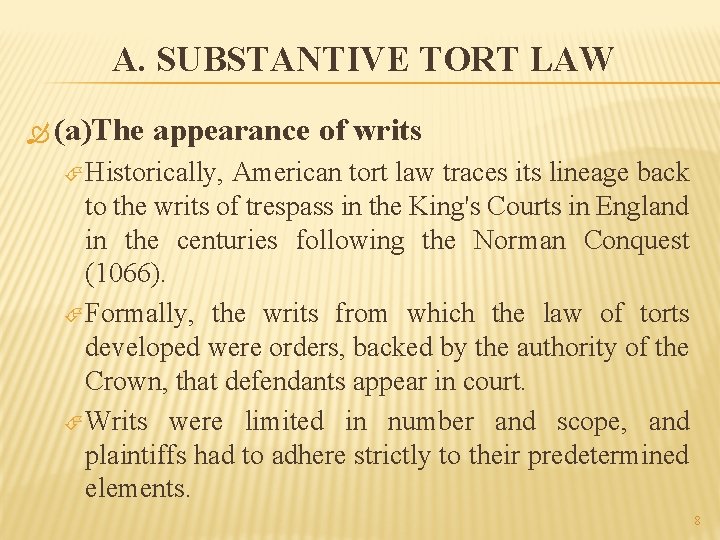 A. SUBSTANTIVE TORT LAW (a)The appearance of writs Historically, American tort law traces its