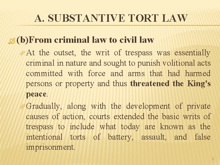 A. SUBSTANTIVE TORT LAW (b)From criminal law to civil law At the outset, the