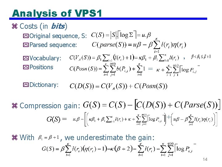 Analysis of VPS 1 z Costs (in bits) y Original sequence, S: y Parsed