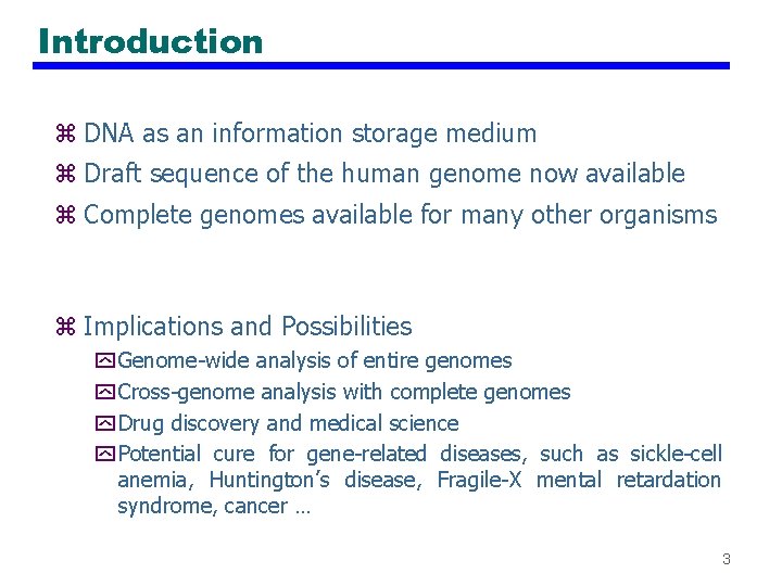 Introduction z DNA as an information storage medium z Draft sequence of the human