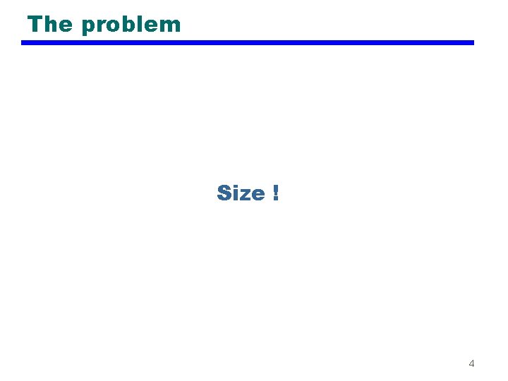 The problem Size ! 4 