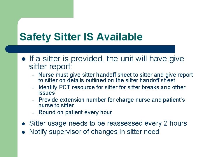 Safety Sitter IS Available l If a sitter is provided, the unit will have