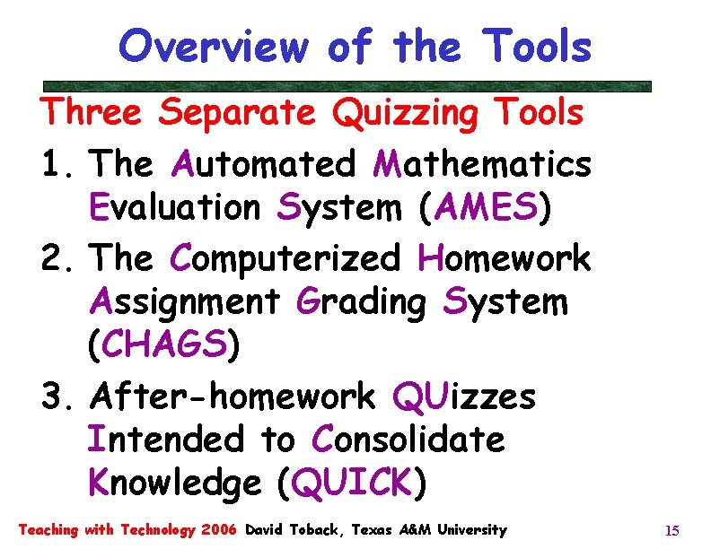 Overview of the Tools Three Separate Quizzing Tools 1. The Automated Mathematics Evaluation System