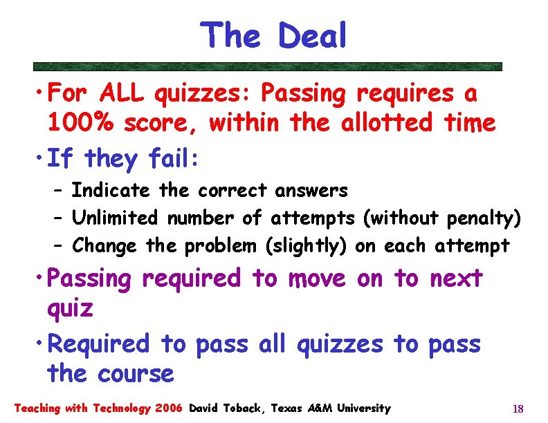 The Deal • For ALL quizzes: Passing requires a 100% score, within the allotted