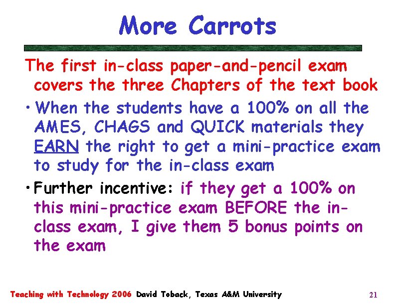 More Carrots The first in-class paper-and-pencil exam covers the three Chapters of the text