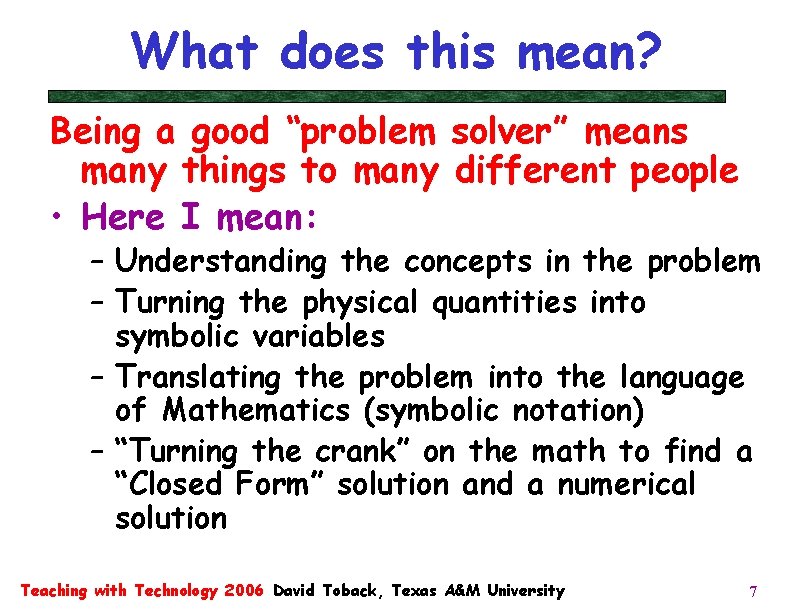 What does this mean? Being a good “problem solver” means many things to many