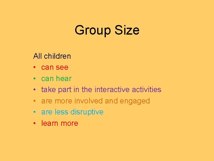 Group Size All children • can see • can hear • take part in