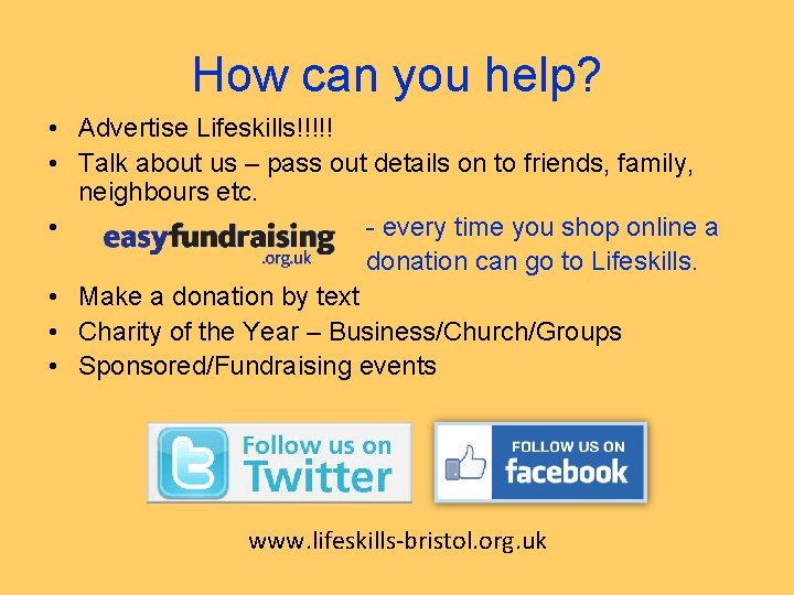 How can you help? • Advertise Lifeskills!!!!! • Talk about us – pass out