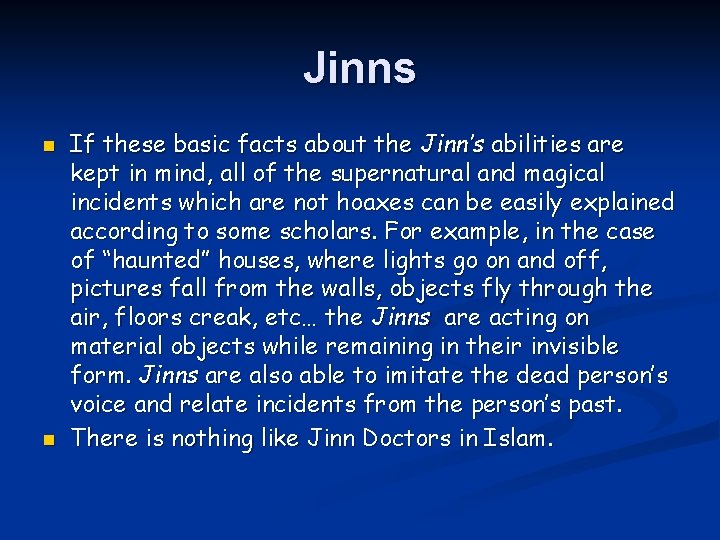 Jinns n n If these basic facts about the Jinn’s abilities are kept in