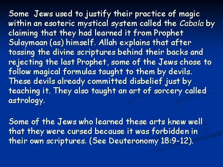 Some Jews used to justify their practice of magic within an esoteric mystical system
