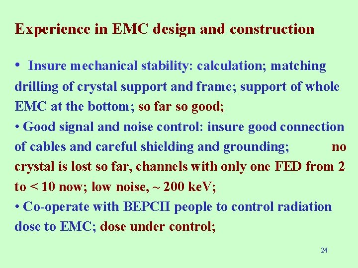 Experience in EMC design and construction • Insure mechanical stability: calculation; matching drilling of