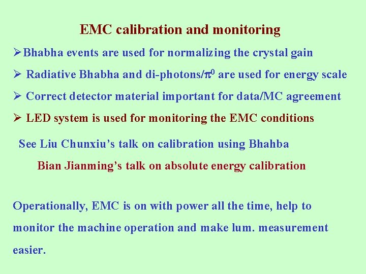 EMC calibration and monitoring ØBhabha events are used for normalizing the crystal gain Ø