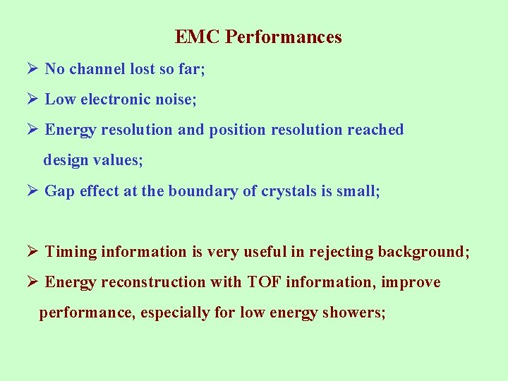 EMC Performances Ø No channel lost so far; Ø Low electronic noise; Ø Energy