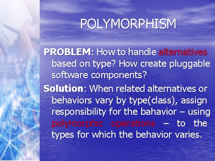 POLYMORPHISM PROBLEM: How to handle alternatives based on type? How create pluggable software components?