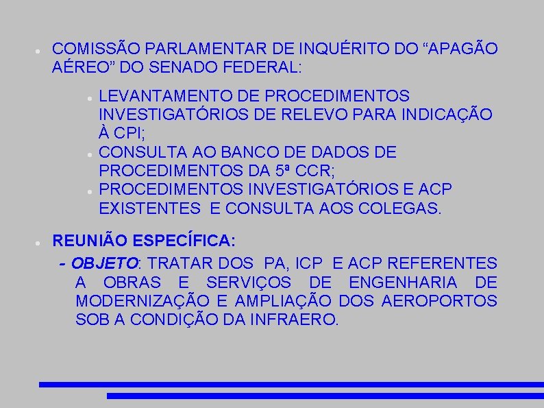  COMISSÃO PARLAMENTAR DE INQUÉRITO DO “APAGÃO AÉREO” DO SENADO FEDERAL: LEVANTAMENTO DE PROCEDIMENTOS